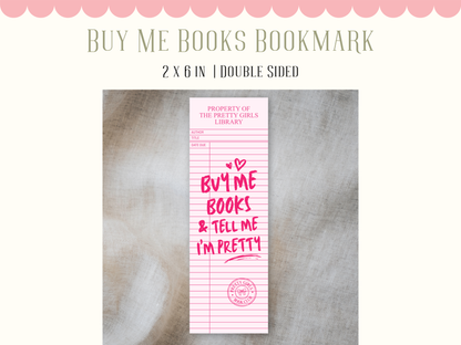 Buy Me Books & Tell Me I'm Pretty Bookmark