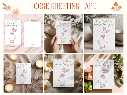 I'd Fight A Goose For You Birthday Card