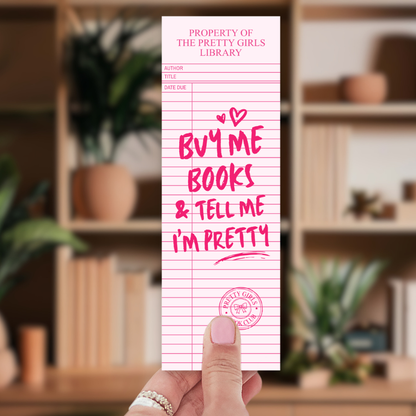 Buy Me Books & Tell Me I'm Pretty Double-Sided Bookmark